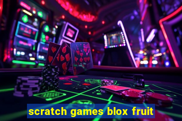 scratch games blox fruit